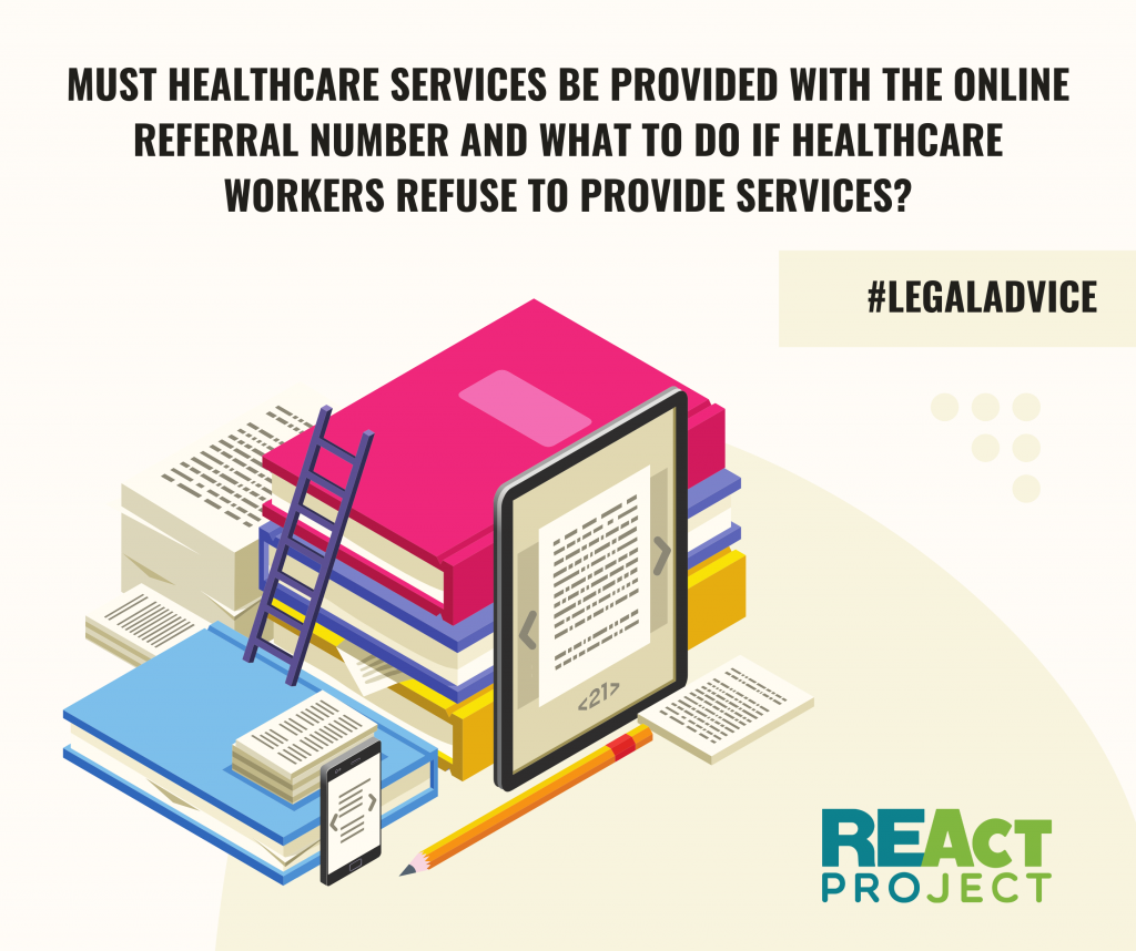 Must healthcare services be provided with the online referral number and what to do if healthcare workers refuse to provide services?